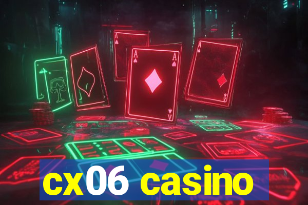 cx06 casino